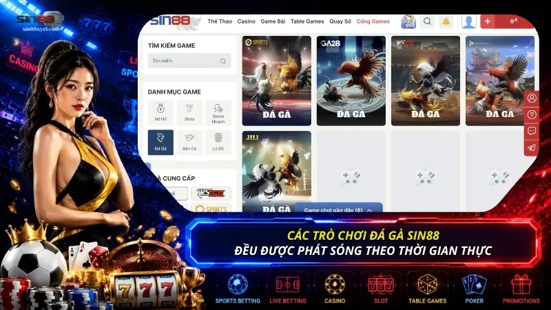 Các trò chơi đá gà SIN88 đều được phát sóng theo thời gian thực
