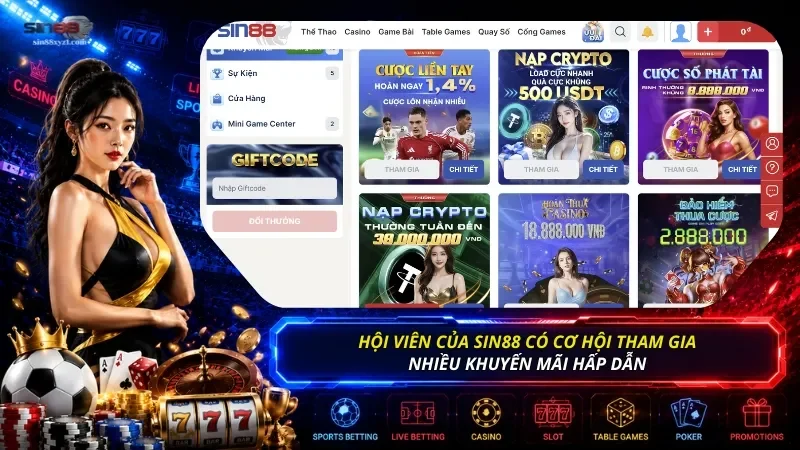 Hội viên của SIN88 có cơ hội tham gia vô vàn ưu đãi hấp dẫn